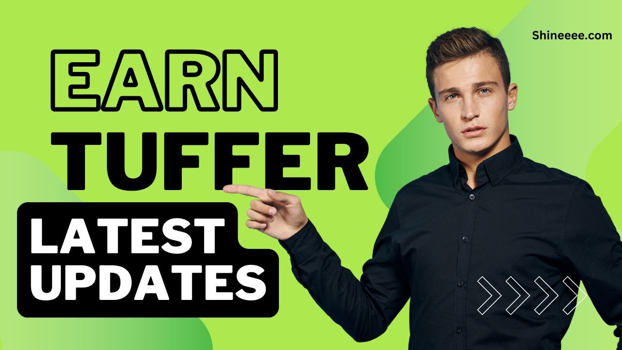 Earn Tuffer: Latest Updates Social Media and News